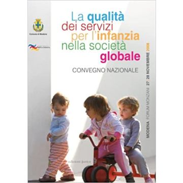 La qualità dei servizi per l'infanzia nella società globale. Convegno nazionale
