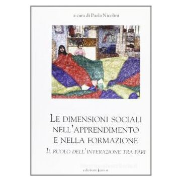 Le dimensioni sociali nell'epprendimento e nella formazione. Il ruolo dell'interazione tra pari