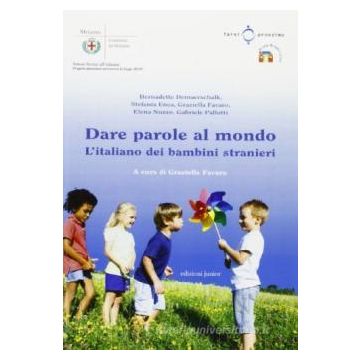 Dare parole al mondo. L'italiano dei bambini stranieri