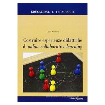 Costruire esperienze didattiche di online collaborative learning