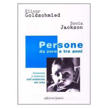 Persone da zero a tre anni. Crescere e lavorare nell'ambiente del nido