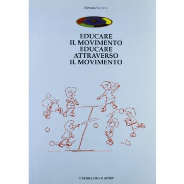 Educare il movimento. Educare attraverso il movimento
