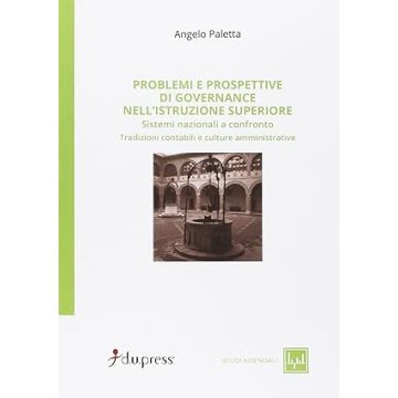 Problemi e prospettive di governo nell'istruzione superiore (Paletta Angelo - Dupress)