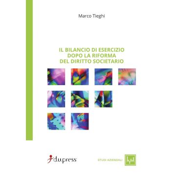 Il bilancio d'esercizio dopo la riforma del diritto societario