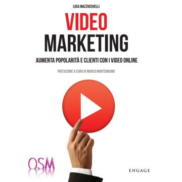 Video marketing. Aumenta popolarità e clienti con i video online