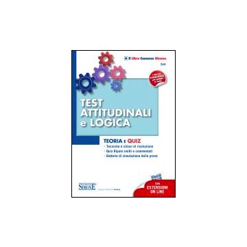Test Attitudinali E Logica. Teoria E Quiz. Con Aggiornamento Online -  - Simone - 9788891400499