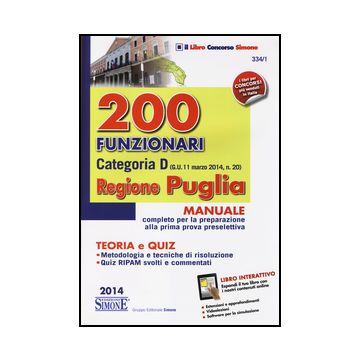 200 Funzionari Categoria D. Regione Puglia. Manuale Completo Per La Preparazione Alla Prima Prova Preselettiva. Con Espansione Online -  - Simone - 9788891401915