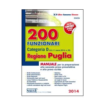 200 Funzionari Categoria D. Regione Puglia. Manuale Per La Preparazione Alla  Seconda Prova Preselettiva E Alla Prova Scritta -  - Simone - 9788891402745