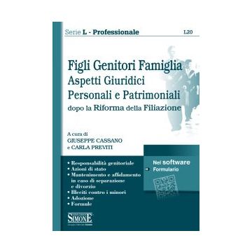 Figli Genitori Famiglia. Aspetti Giuridici, Personali E Patrimoniali Dopo La  Riforma Della Filiazione - Cassano G. ; Previti C.  - Simone - 9788891403445