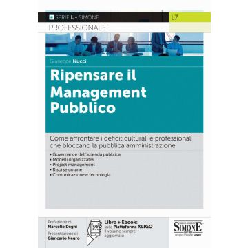 Ripensare il management pubblico - Come affrontare i deficit culturali e professionali che bloccano la pubblica amministrazione