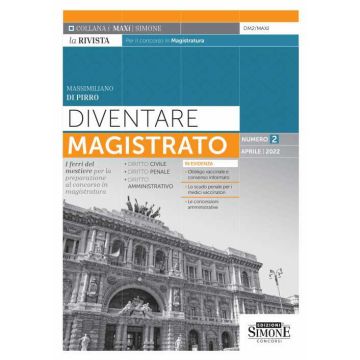 Diventare magistrato. La rivista per il concorso in magistratura (2022). Vol. 2: I ferri del mestiere per la preparazione al concorso in magistratura