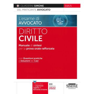 L'esame di avvocato 2022. Diritto civile. Manuale di sintesi per la prova orale rafforzata. Con questioni pratiche e soluzioni dei casi (Quaderni del praticante Avvocato)