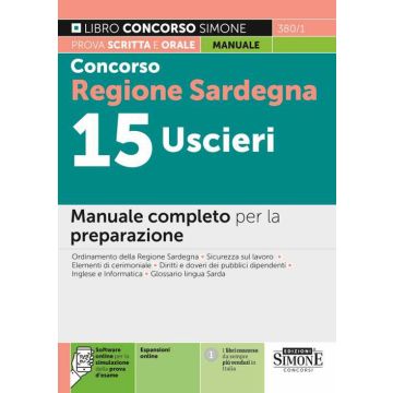 Concorso Regione Sardegna 15 uscieri. Manuale completo per la preparazione. Con simulazione online