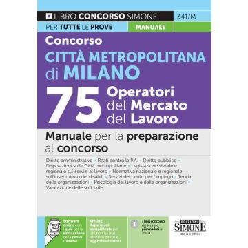 Concorso Città metropolitana di Milano. 75 operatori del mercato del lavoro. Manuale per la preparazione al concorso per Tutte le Prove. Con espansione e simulazione online