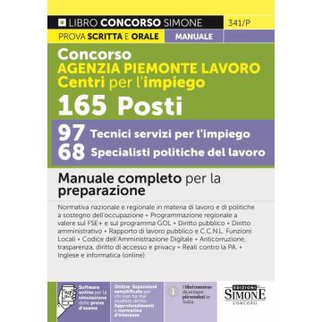 Concorso Agenzia Piemonte Lavoro Centri per l'impiego. 165 specialisti e tecnici 97 tecnici servizi per l'impiego 68 specialisti politiche del lavoro. Manuale completo per la preparazione. Con software di simulazione online