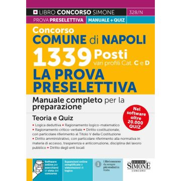 Concorso Comune di Napoli 1339 posti vari profili (cat. C e D). La prova preselettiva. Manuale completo per la preparazione. Teoria e quiz