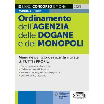 Ordinamento dell'Agenzia delle Dogane e dei Monopoli. Manuale per la prova scritta e orale di tutti i profili