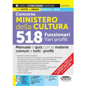 Concorso Ministero della Cultura. 518 funzionari vari profili. Manuale e quiz con le materie comuni a tutti i profili. Con espansione online. Con software di simulazione