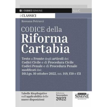 Codice della Riforma Cartabia. Testo a fronte degli articoli dei Codice Civile e di Procedura Civile, Codice Penale e di Procedura Penale modificati dai: DD.Lgs. 10 ottobre 2022, nn. 149, 150 e 151