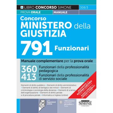 Concorso Ministero della Giustizia 791 Funzionari. Manuale complementare per la prova orale. Teoria e Quiz per i profili: 413 Funzionari della professionalità di servizio sociale, 360 Funzionari della professionalità pedagogica. Con espansione online
