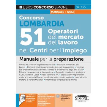 Concorso Lombardia. 51 Operatori del mercato nei Centri per l'impiego. Manuale per la preparazione. Con espansioni online e simulazione