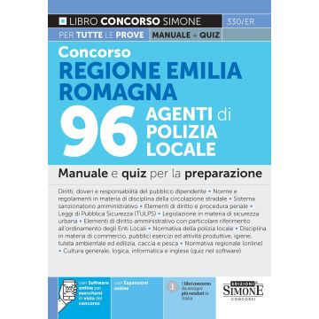 Concorso Regione Emilia Romagna 96 Agenti di Polizia Locale. Manuale e quiz per la preparazione. Con espansione online. Con software di simulazione
