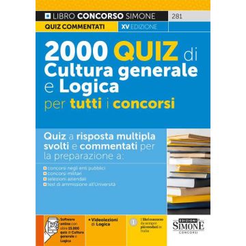 2000 quiz di cultura generale e logica per tutti i concorsi. Con software di simulazione. Con videolezioni di logica