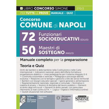 Concorso comune di Napoli 72 funzionari socioeducativo (EDU/D)-50 maestri di sostegno (MAS/D). Manuale completo per la preparazione. Teoria e quiz. Con software di simulazione