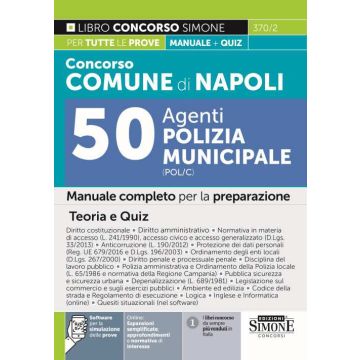 Concorso comune di Napoli 50 agenti di polizia municipale (POL/C). Manuale completo per la preparazione. Teoria e quiz. Con simulazione online