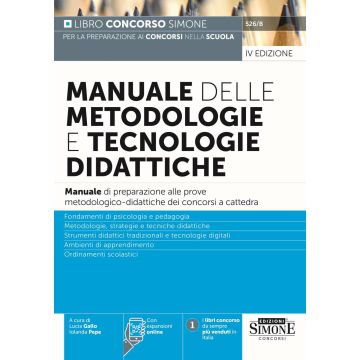 Manuale delle metodologie e tecnologie didattiche. Manuale di preparazione alle prove metodologico-didattiche dei concorsi a cattedra. Con espansione online