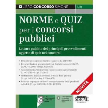 Norme e Quiz per i concorsi pubblici. Lettura guidata dei principali provvedimenti oggetto di quiz nei concorsi. Con aggiornamenti online - 328 Simone 2024