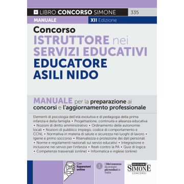Concorso istruttore nei servizi educativi. Educatore asili nido. Manuale. Manuale per la preparazione ai concorsi e l'aggiornamento professionale - 335 Simone 2024