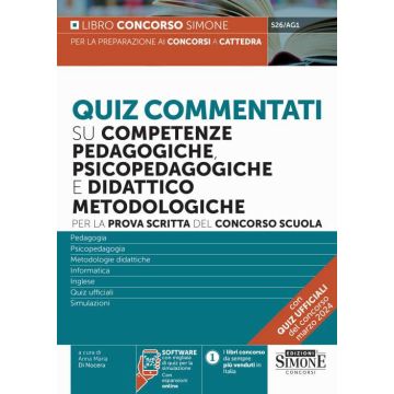 Quiz commentati su competenze pedagogiche, psicopedagogiche e didattico metodologiche. Per la prova scritta del concorso scuola. Con simulazione online - Simone 2024