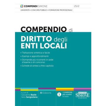 Compendio di diritto degli enti locali. Trattazione sintetica e facile. Esempi e approfondimenti. Domande più ricorrenti in sede d'esame o di daoncorso. Schede di sintesi a fine capitolo - Simone 2024