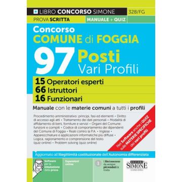 Concorso Comune di Foggia 97 posti vari profili: 15 operatori esperti, 66 istruttori, 16 funzionari. Manuale con le materie comuni a tutti i profili. Con simulazione online - 2024 Simone