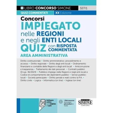 Concorsi impiegato nelle Regioni e negli Enti Locali. Quiz con risposta commentata. Area Amministrativa. Con simulazione online - Simone 2024