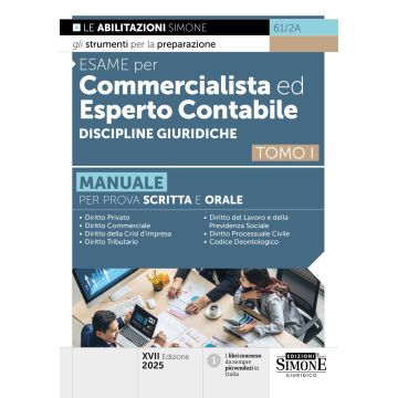Esame per commercialista ed esperto contabile 2025. Manuale per le prove scritte e orali. Vol. 1: Discipline giuridiche - Simone