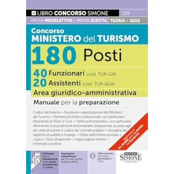 Concorso Ministero del Turismo 180 posti. 40 funzionari (cod. TUR-GA) 20 assistenti (cod. TUR-AGA) area giuridico-amministrativa. Manuale per la preparazione - 2025 Simone