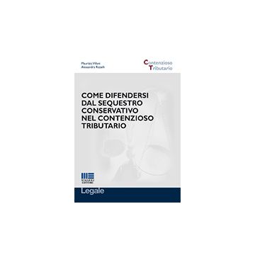 Come Difendersi Dal Sequestro Conservativo Nel Contenzioso Tributario