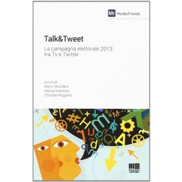 Talk&tweet. La Campagna Elettorale 2013 Tra Tv E Twitter
