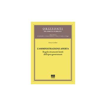 L' Amministrazione Aperta. Regole Strumenti Limiti Dell'open Government  - Carloni Enrico - Maggioli Editore - 9788891603852