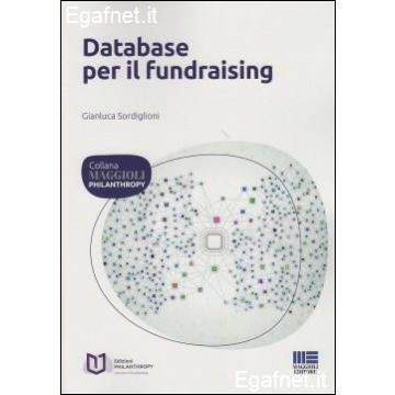 Database Per Il Fundraising - Sordiglioni Gianluca - Maggioli Editore - 9788891604088