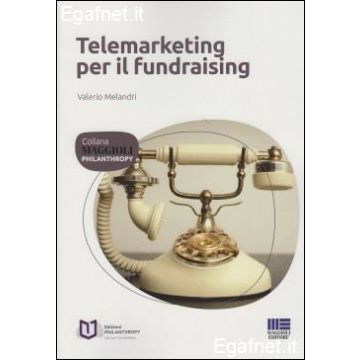 Telemarketing Per Il Fundraising - Melandri Valerio - Maggioli Editore - 9788891604606