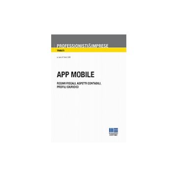 Il Trattamento Fiscale Delle App Mobile  - Grilli Dario - Maggioli Editore - 9788891604613
