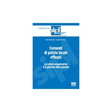 Comandi Di Polizia Locale Efficaci Le Negativita' E I Conflitti - De Sario Pino; Del Carlo Liuba - Maggioli Editore - 9788891604651