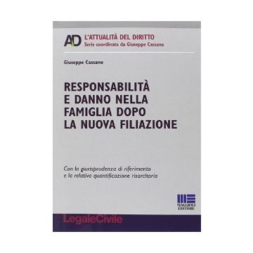 Responsabilita' E Danno Nella Famiglia Dopo La Nuova Filiazione - Cassano Giuseppe - Maggioli Editore - 9788891604866