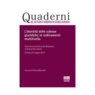 L' Identita' Delle Scienze Giuridiche In Ordinamenti Multilivello  - Barsotti V.  - Maggioli Editore - 9788891605511