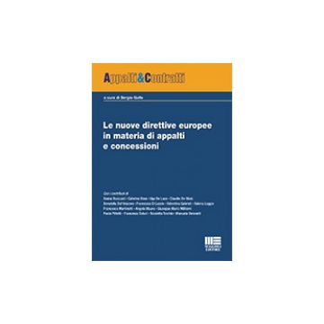 Le nuove direttive europee in materia di appalti e concessioni  [Gallo - Maggioli Editore]