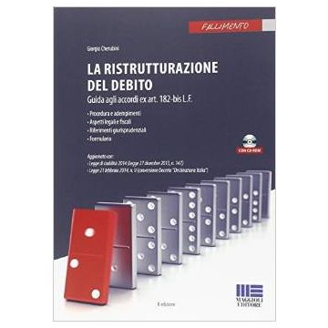 La Ristrutturazione del debito - Guida agli accordi ex art. 182-bis L.F.  2/Ed.