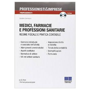 Medici, farmacie e professioni sanitarie - Regime fiscale e pratica contabile   [Dammacco - Maggioli Editore] Dammacco Salvatore 9788891607478